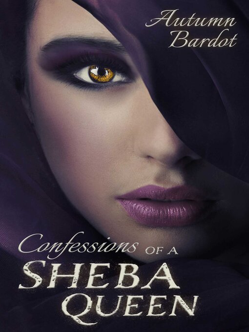Title details for Confessions of a Sheba Queen by Autumn Bardot - Wait list